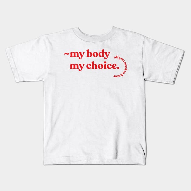 pro choice definition feminist rights Kids T-Shirt by szymonabramek